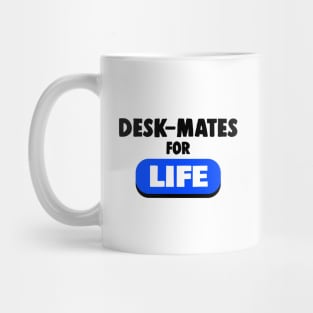 Desk Mates For Life Funny Office Gift Mug